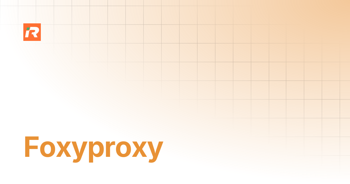 Foxyproxy | 简体中文 | Rapidproxy Documentation