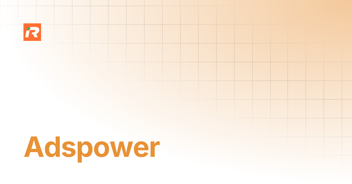Adspower | Rapidproxy Documentation